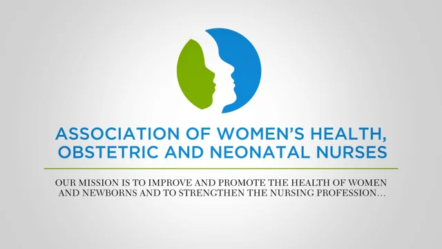 AWHONN- Association of Women's Health, Obstetric and Neonatal Nurses -  AWHONN