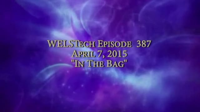 WELSTech Episode 387 - In The Bag