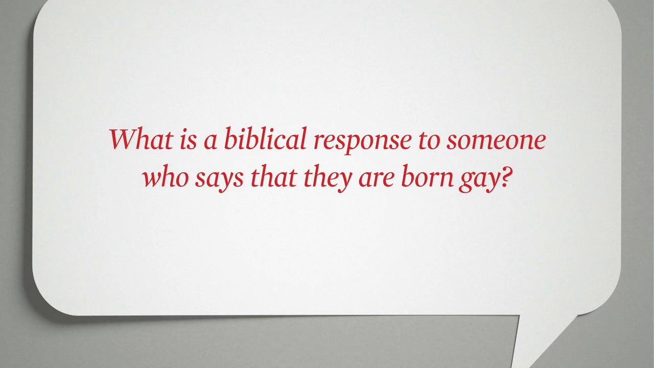 Ask Kevin: What Does the Bible Say about Being Born Gay?