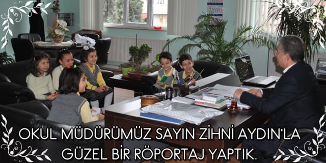 Okul Müdürümüzle röportaj yaptık.