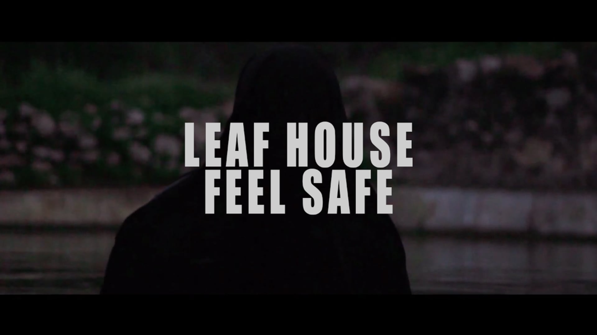 LEAF HOUSE - FEEL SAFE