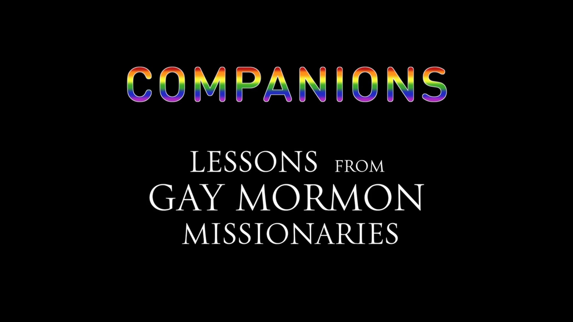 COMPANIONS: Lessons from Gay Mormon Missionaries