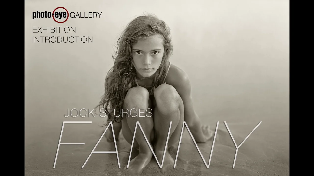 Jock Sturges – FANNY: Exhibition Introduction