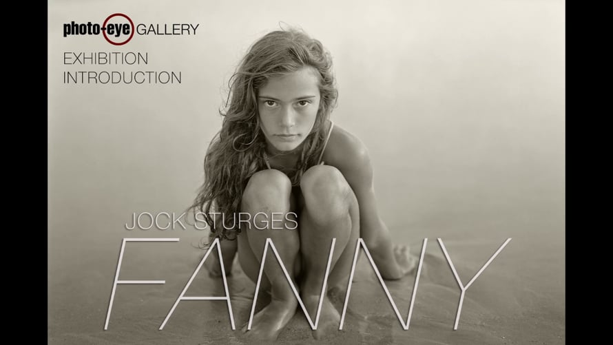 アート・デザイン・音楽 Jock Sturges Fanny Jock Sturges – FANNY: Exhibition Introduction on Vimeo