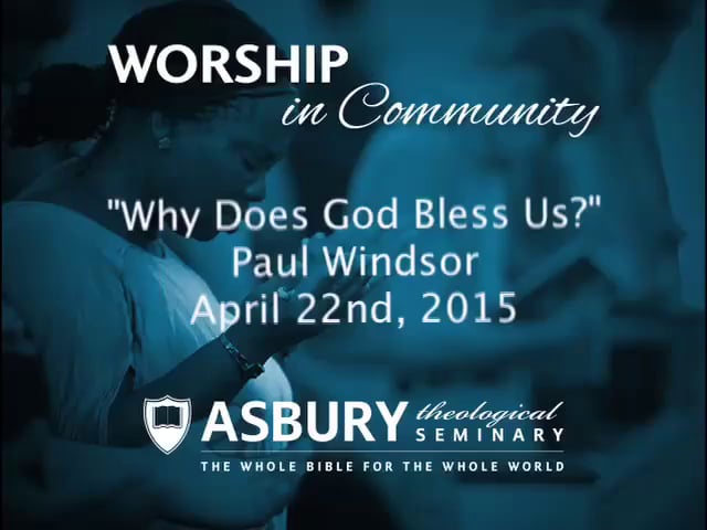 Why does God bless us? / Paul Windsor