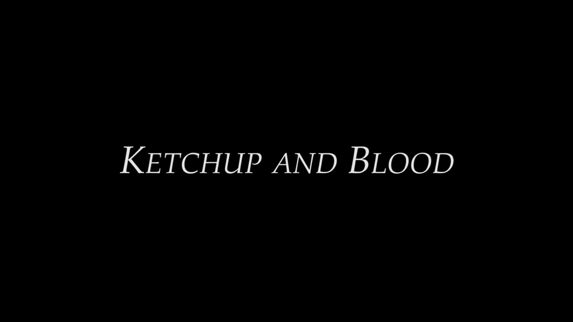 Ketchup and Blood