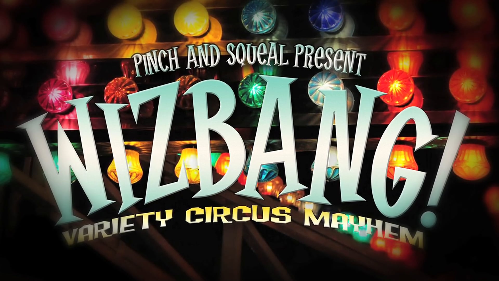 Promotional video thumbnail 1 for WIZBANG! Variety. Circus. Mayhem!