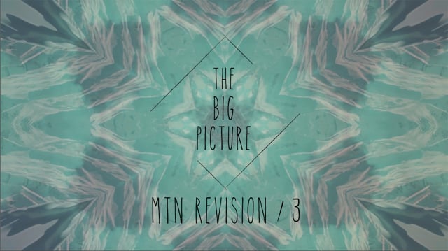 The Big Picture – Mtn Revision 3 from The Big Picture
