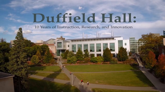 Duffield Hall - 10 Years of Instruction, Research, and Innovation