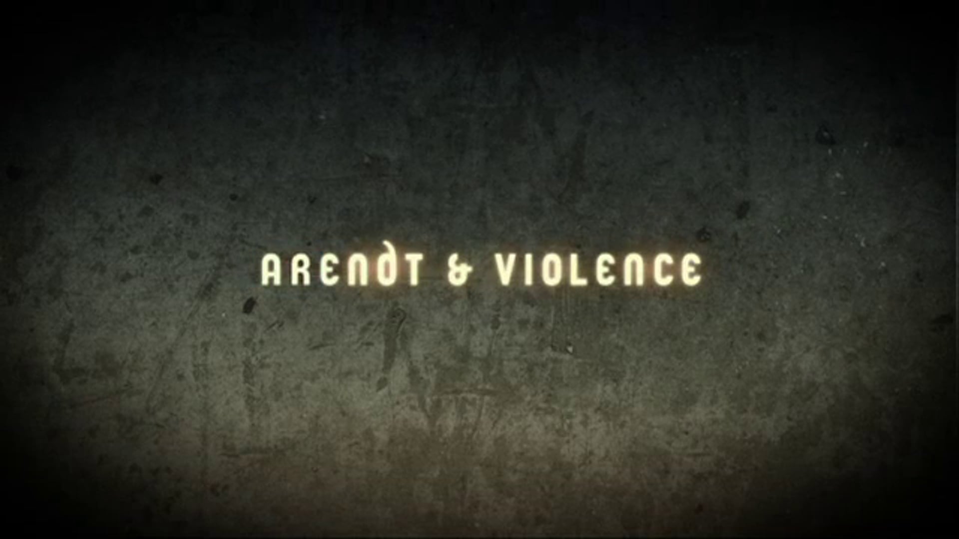 Arendt & Violence: Kimberley Hutchings