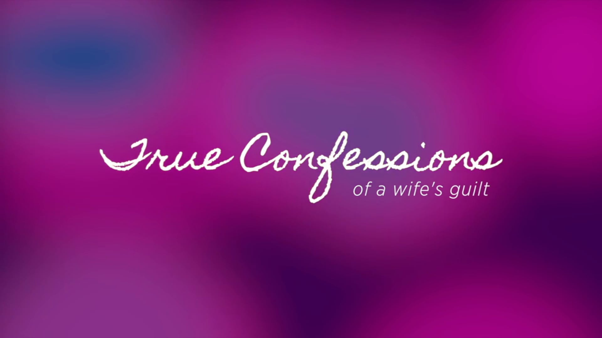 True Confessions - Guilty Wives