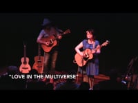 Love in the Multiverse (Live from the Old Town School)