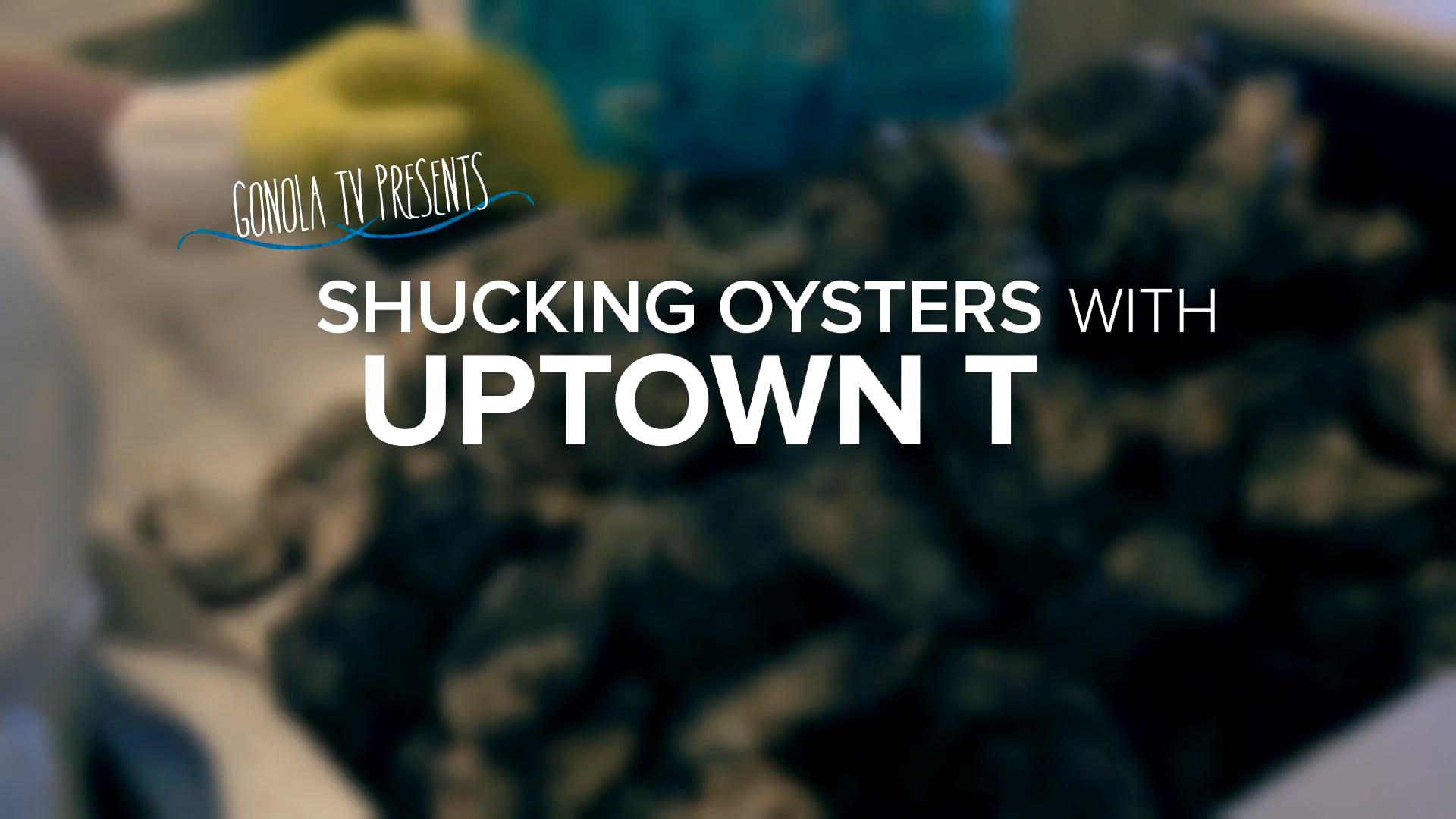 GoNOLA TV: Shucking Oysters with Uptown T