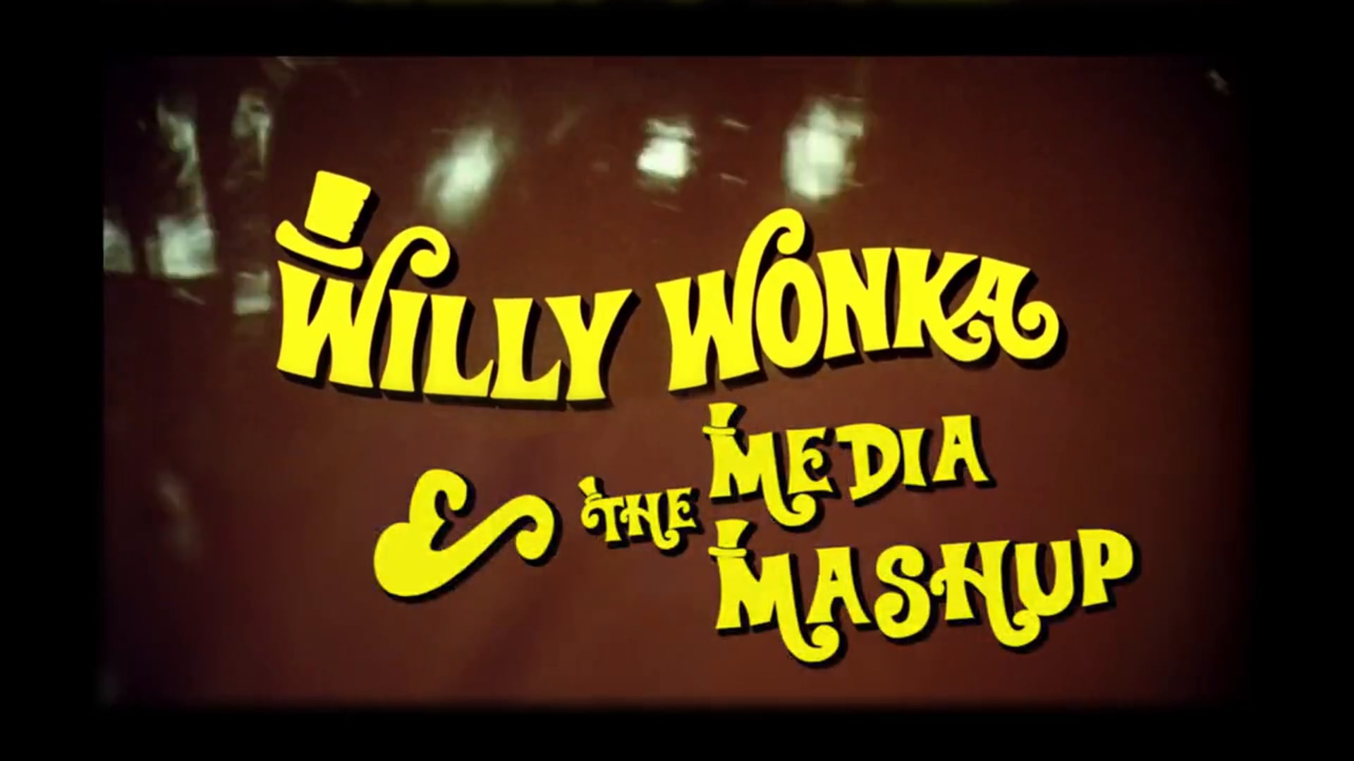 2015 Willy Wonka and the Media Mashup - Take it to 11