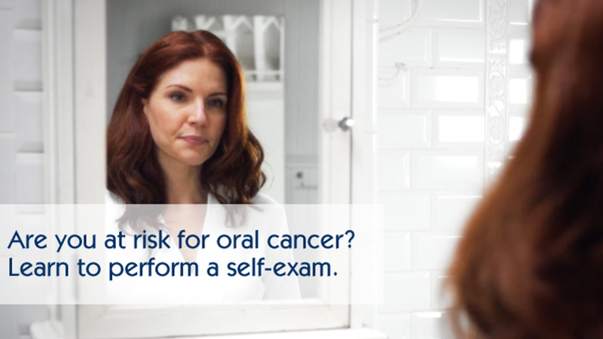 Learn to perform an oral cancer self-exam.