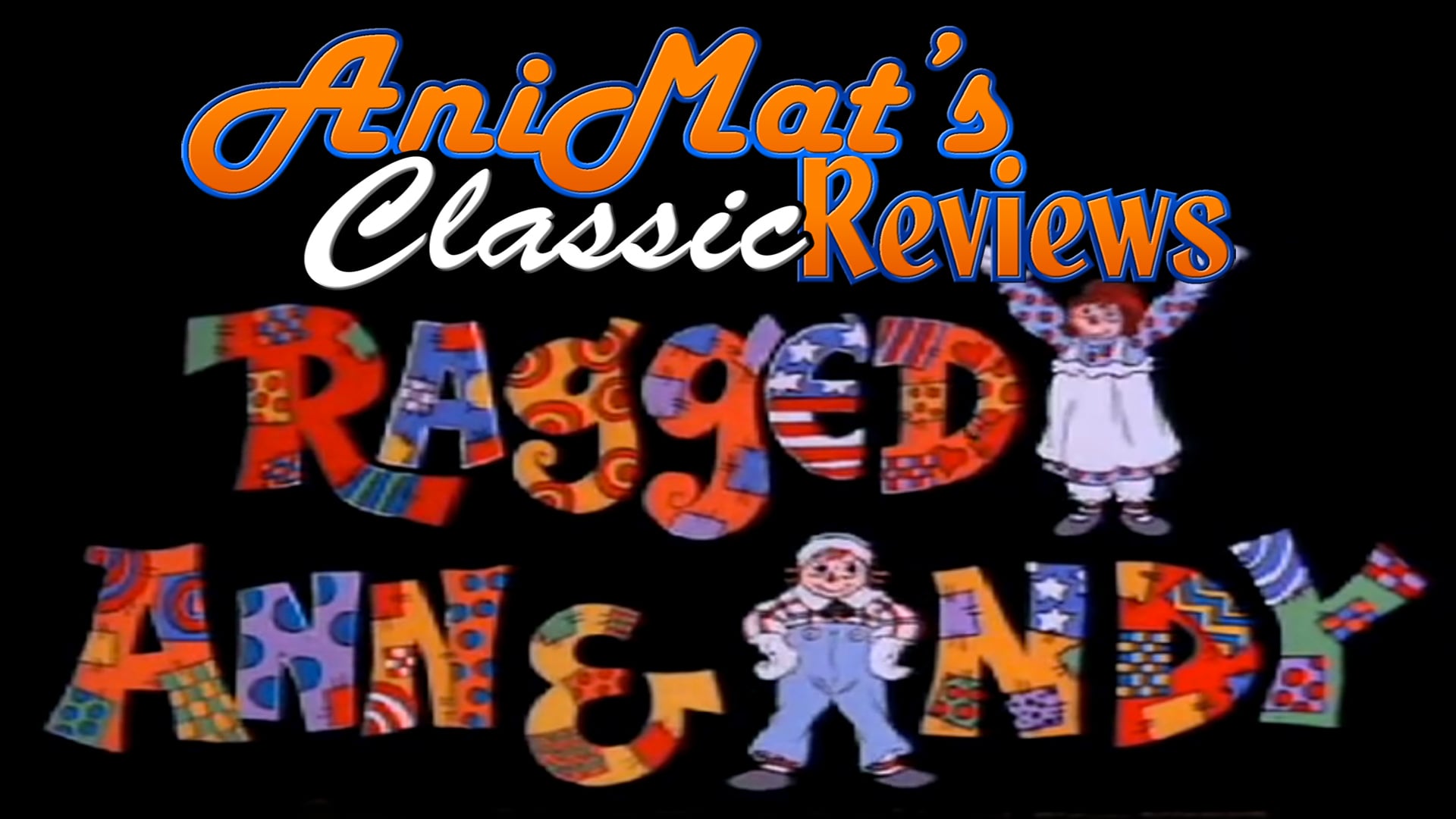 AniMat s Classic Reviews Raggedy Ann Andy A Musical Adventure