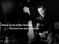"Peace to Us in Our Dreams" - Interview de Sharunas Bartas