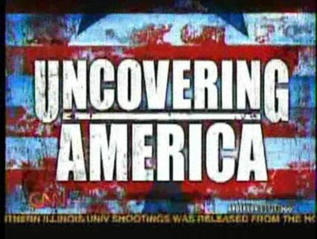 CNN - Uncovering America