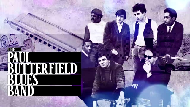 Paul Butterfield Blues Band RockHall Tribute Film