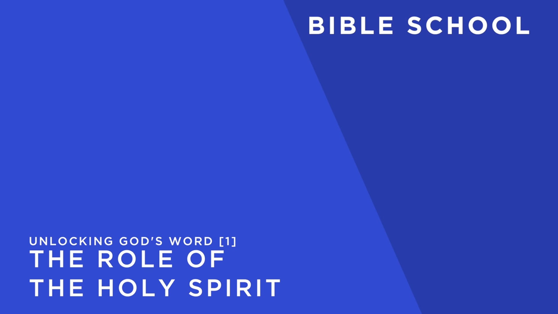 UNLOCKING GOD'S WORD 1 The Role of the Holy Spirit