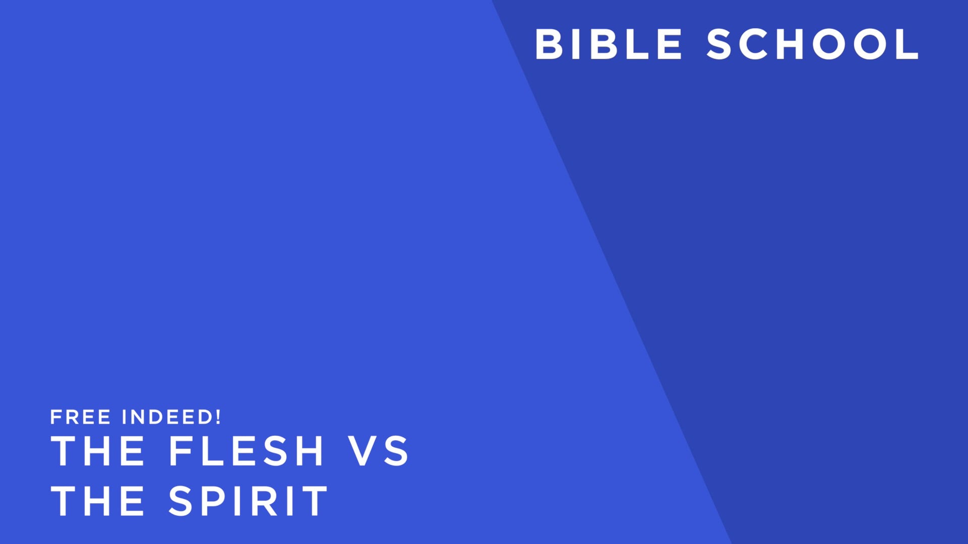 Free Indeed! [7] The Flesh vs The Spirit