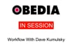 OBEDIA In Session: Workflow with David Kalmusky