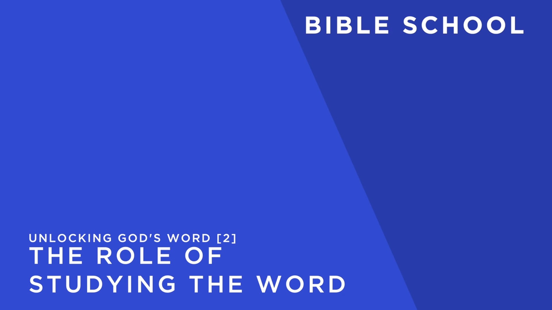 UNLOCKING GOD'S WORD 2 The Role of Studying God's Word