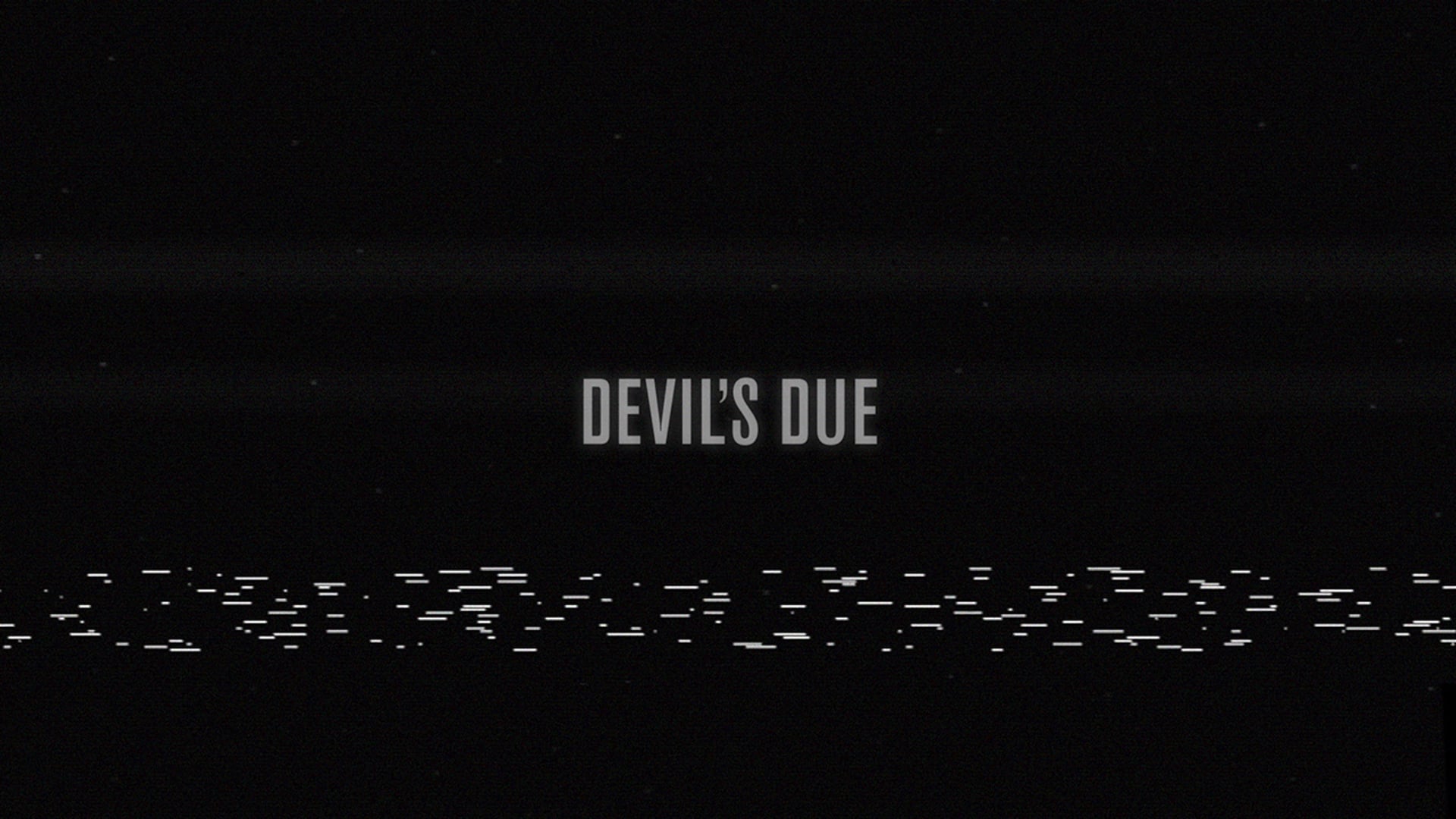 Devil's Due - Main on Ends Sequence