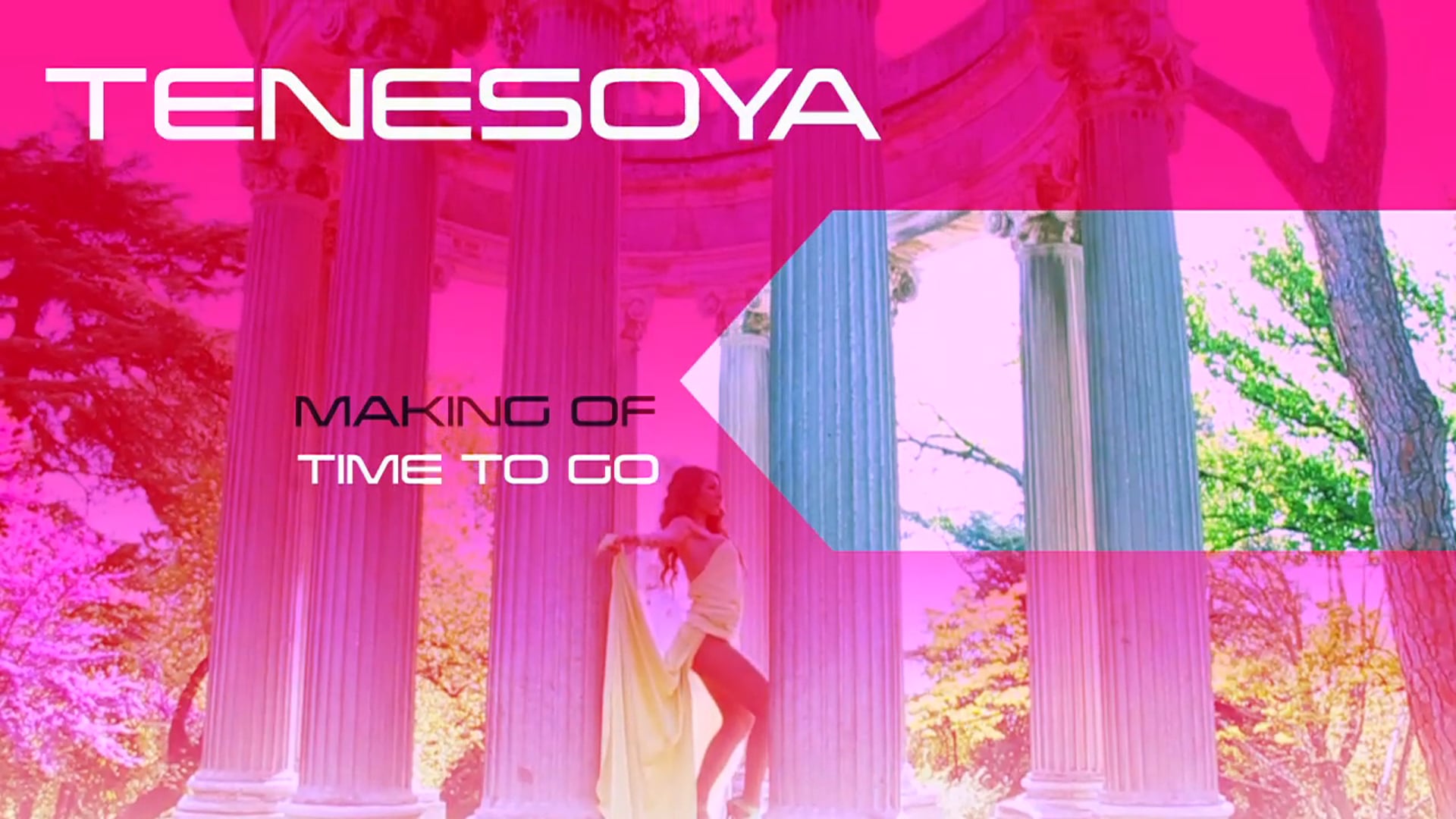 MAKING OF  - TENESOYA "TIME TO GO"