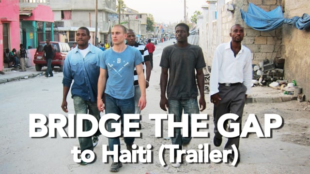 Bridge the Gap to Haiti Trailer (1 min)