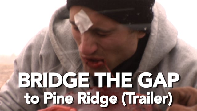 Bridge the Gap to Pine Ridge Trailer (2 min)