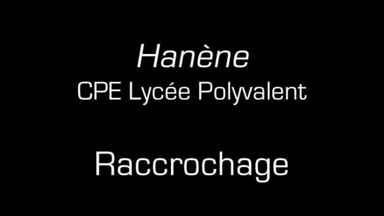 Hanène / Raccrochage