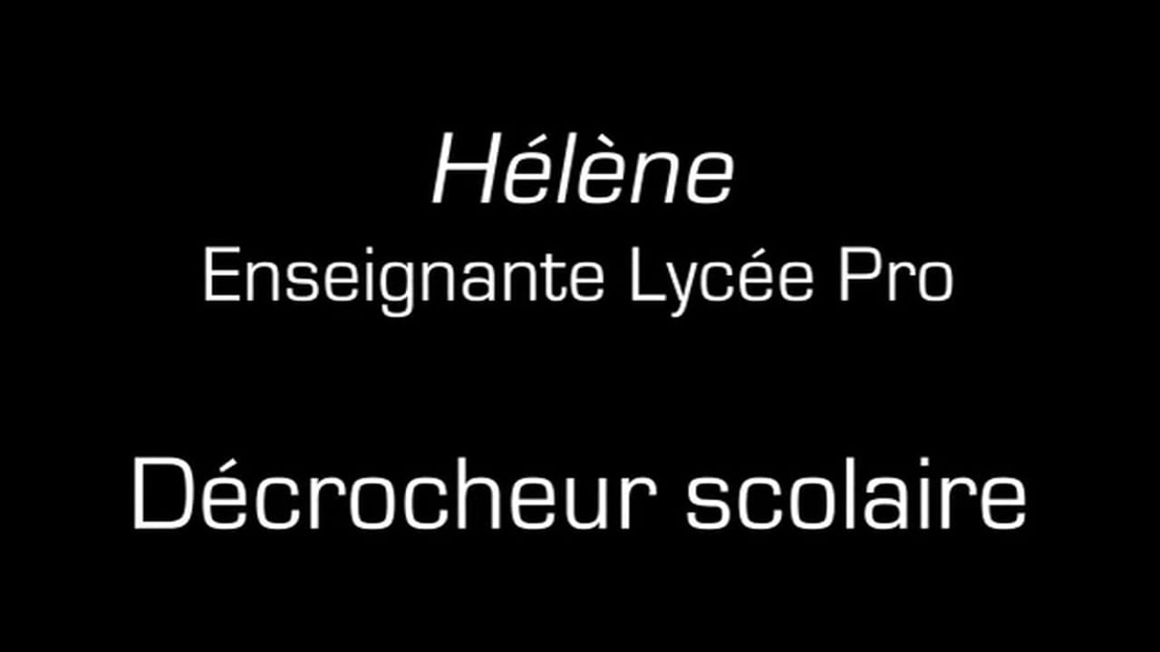 Hélène / Decrocheur scolaire