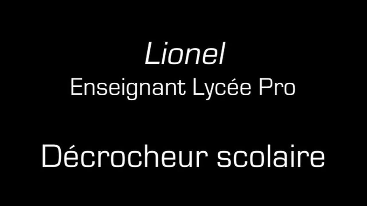 Lionel / Décrocheur scolaire