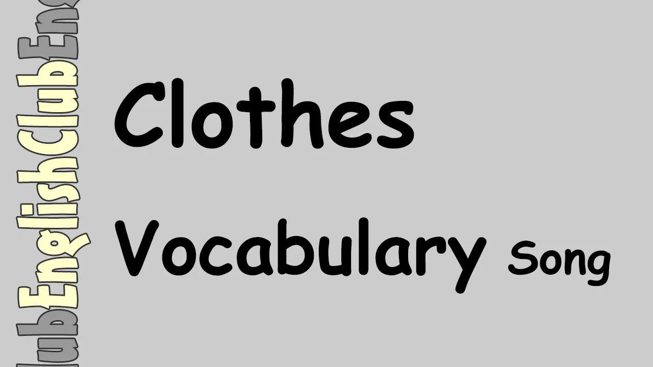 Clothes vocabulary about the song: Clothing Song For Kids