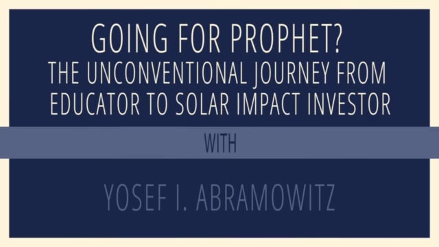 Going for Prophet? The Unconventional Journey from Educator to Solar Impact Investor