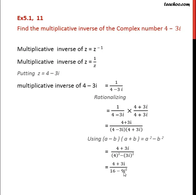 Ex 4.1, 11 - Find multiplicative inverse of 4 - 3i - Teachoo