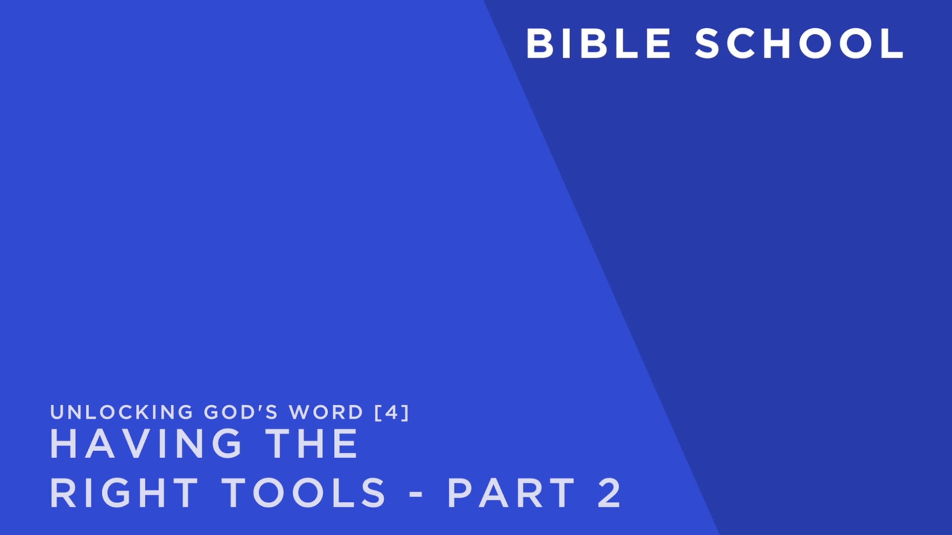 UNLOCKING GOD'S WORD 4 Having the Right Tools (PART 2)