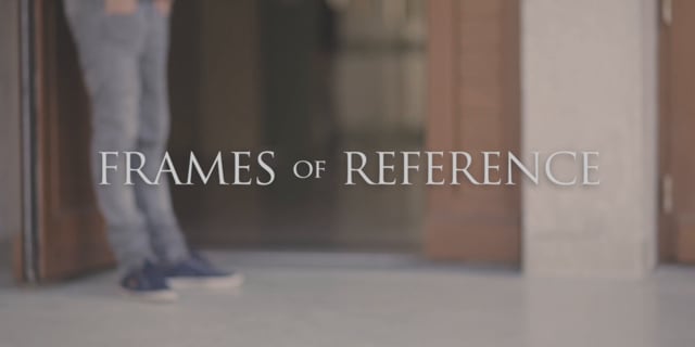 Frames of Reference Teaser