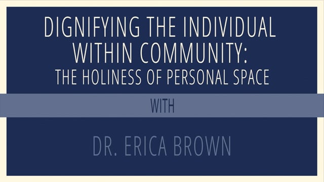 Dignifying the Individual Within Community: The Holiness of Personal Space