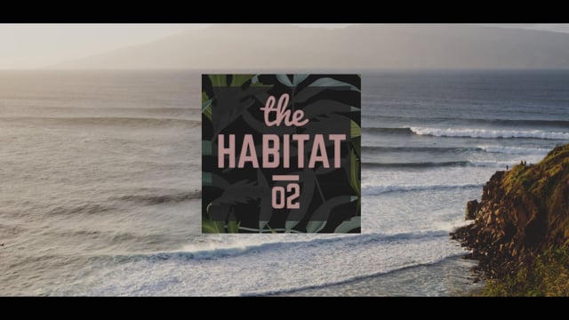 THE HABITAT EP02 HONOLUA BAY from TAKE SHELTER PRODUCTIONS