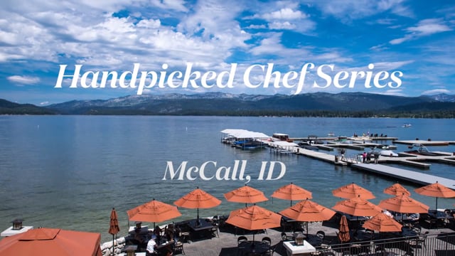 Handpicked Chef Series - McCall, Idaho