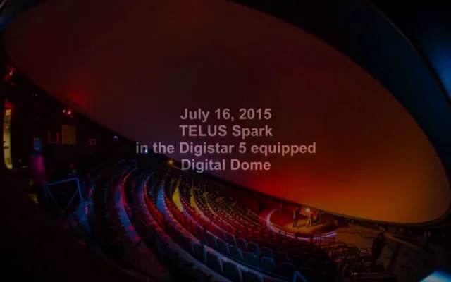 TELUS Spark Digital Dome, These are scenes from the current…