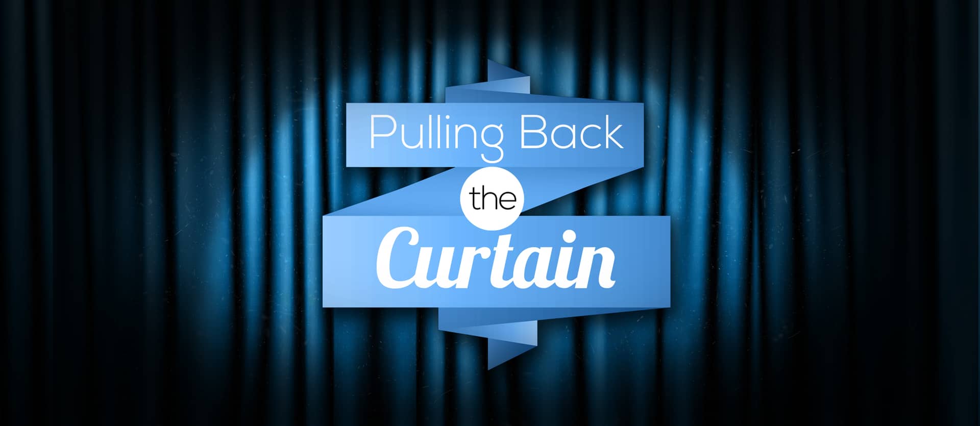Pulling Back the Curtain Promo on Vimeo