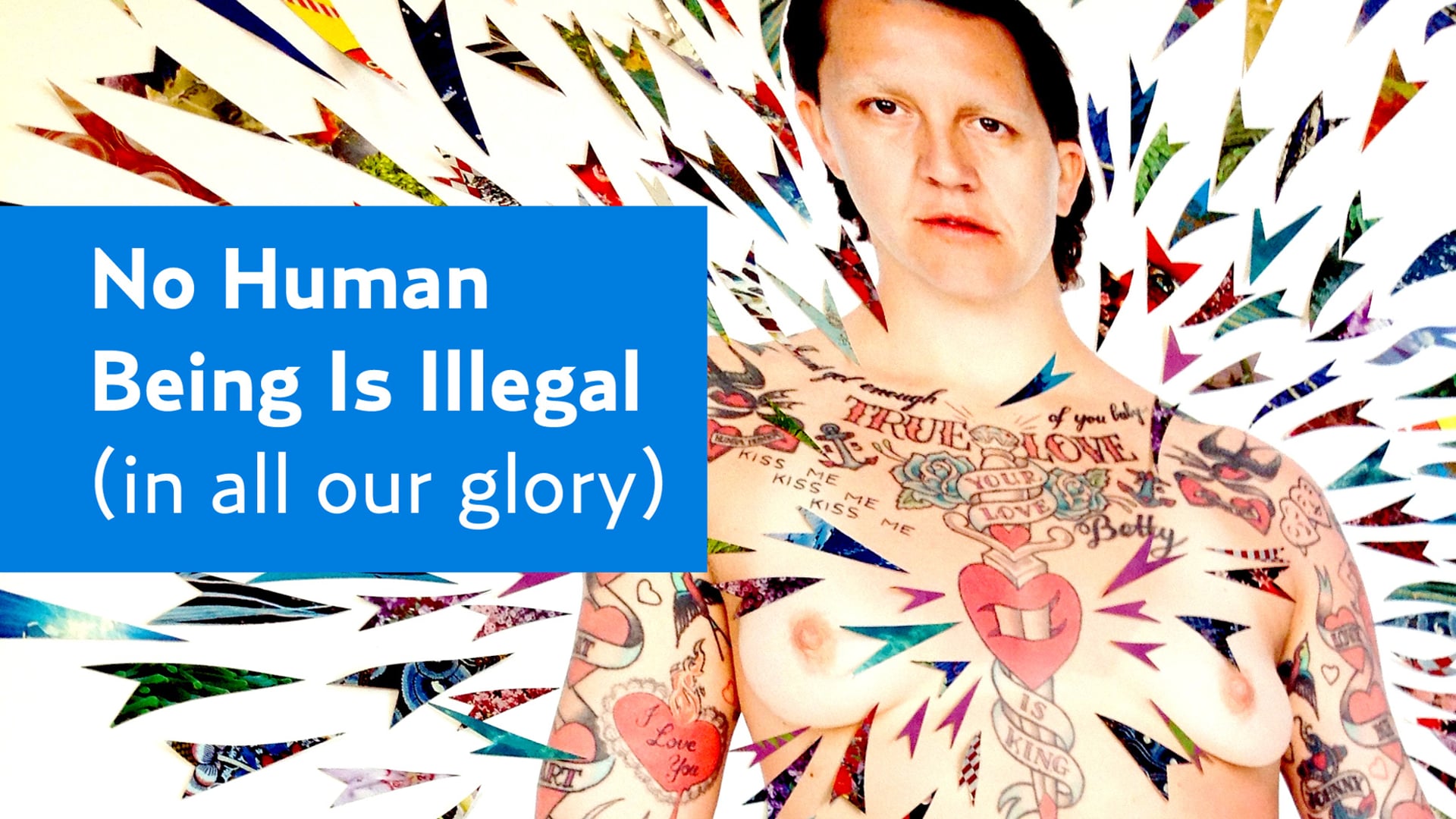 Making 'No Human Being Is Illegal (in all our glory)' 2013-2015