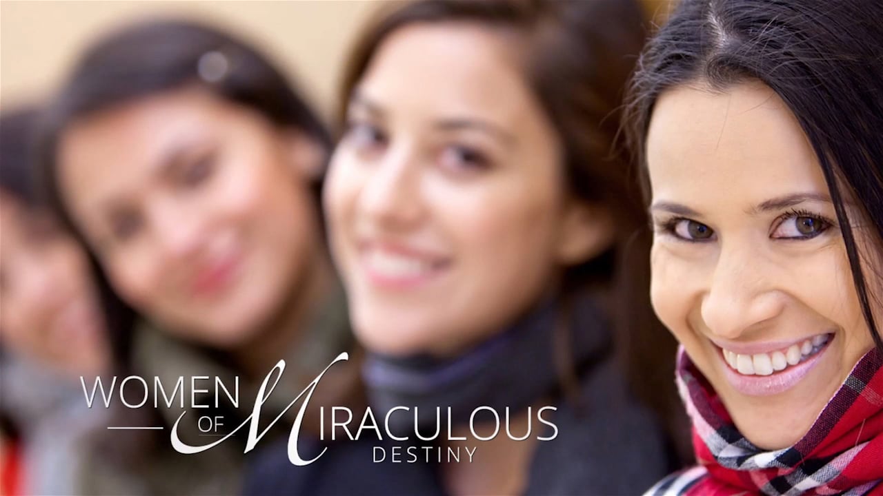 Women Of Miraculous Destiny