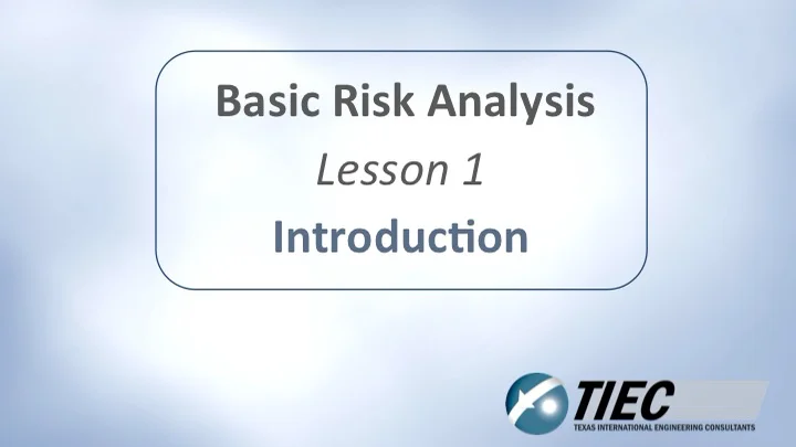 TIEC Basic Risk Assessment Course - TIEC Basic Risk Course Lesson 1 ...