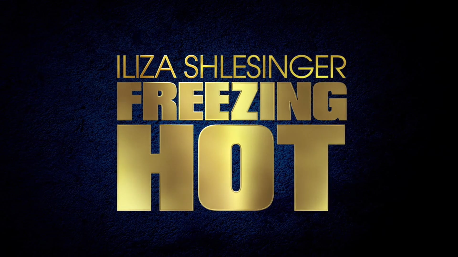 ILIZA SHLESINGER: FREEZING HOT - TRAILER