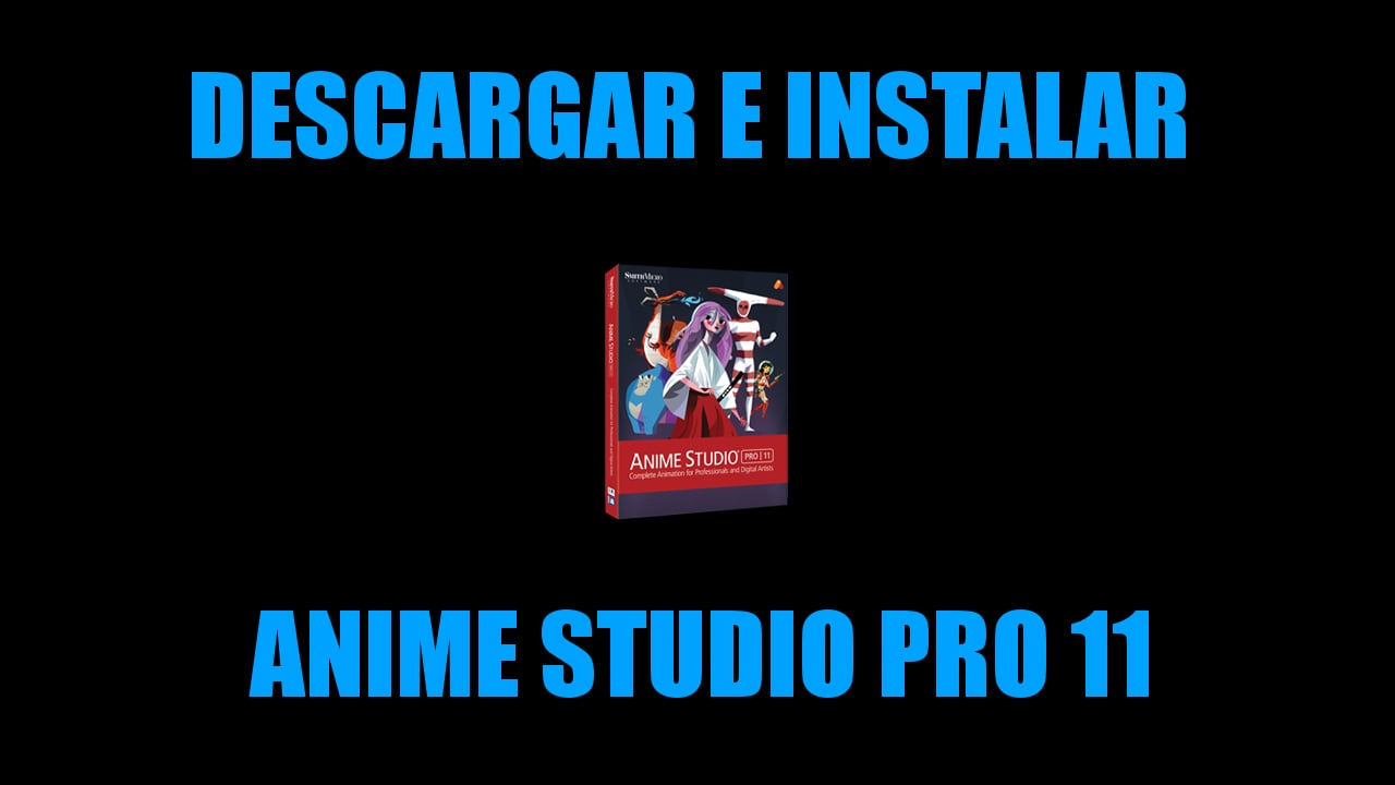 Descargar Anime Studio Pro 11 Full Español MEGA