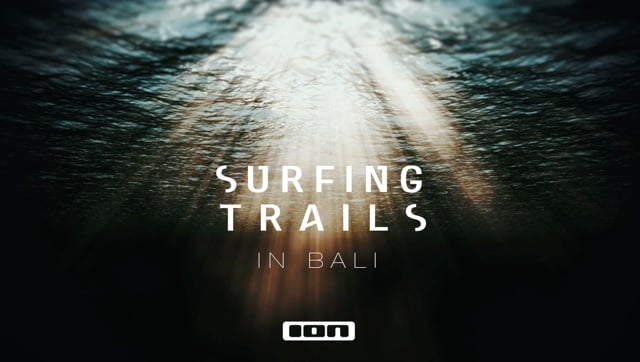 ION – SURFING TRAILS – IN BALI from ION